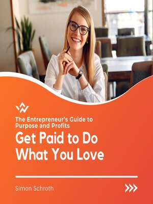 cover image of Get Paid to Do What You Love